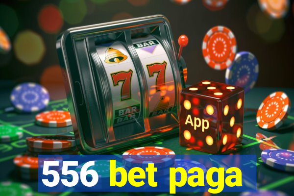 556 bet paga